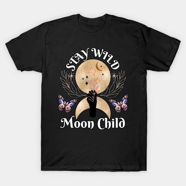Stay Wild Moon Child Golden Crescent Moon | Woman Holding Rose | Silhouette of Woman | Celestial Stars Design T-Shirt by Mia Delilah